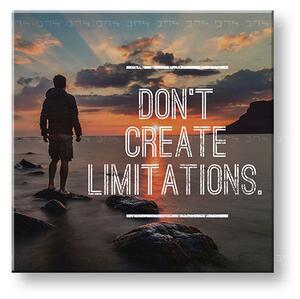 Motivačný obraz na stenu Don´t create limitations - 30x30 cm