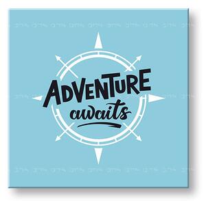 Motivačný obraz na stenu Adventure awaits_001 - 30x30 cm