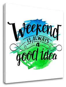 Obraz na stenu s textom Weekend - 30x30 cm