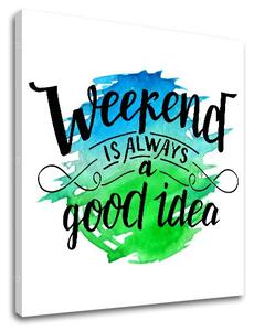 Obraz na stenu s textom Weekend - 30x30 cm