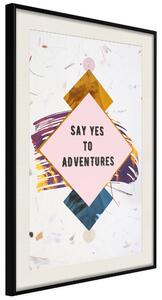 Artgeist Plagát - Say Yes to Adventures [Poster] Veľkosť: 20x30, Verzia: Čierny rám s passe-partout