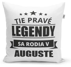 Sablio Vankúš Tie pravé legendy sa rodia v auguste: 40x40 cm