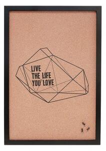 Korková tabuľa Žite život, ktorý milujete