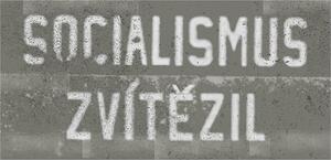 Socialismus Zvítězíl - ceduľa 30cm x 20cm Plechová tabuľa