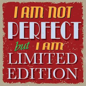 Ceduľa I am not Perfect but I am Limited Edition 30x30 cm Plechová tabuľa