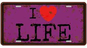 Ceduľa I Love Life 30,5cm x 15,5cm Plechová tabuľa