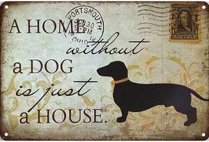 Ceduľa a Home a Dog a House 30cm x 20cm Plechová tabuľa
