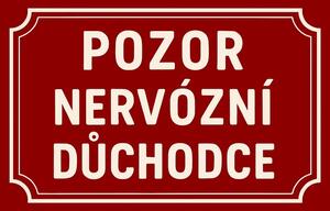 Plechová ceduľa Pozor nervózní důchodce - Plechová tabuľa