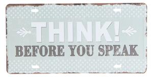 Farebná kovová ceduľa THINK BEFORE YOU SPEAK - 30 * 15 cm - Clayre & Eef