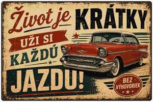 Plechová ceduľa Život je krátky uži si každú jazdu - Plechová tabuľa