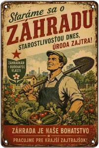 Plechová ceduľa Staráme sa o záhradu starostlivosťou dnes úroda zajtra! - Plechová tabuľa