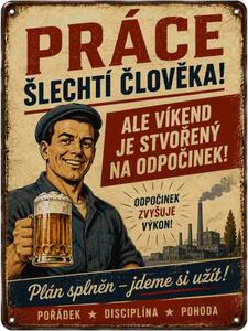 Plechová ceduľa Práce šlechtí človéka! - Plechová tabuľa