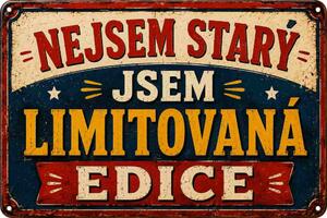 Plechová ceduľa Nejsem starý jsem Limitovaná edice - Plechová tabuľa