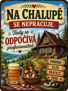 Plechová ceduľa Na Chalupě se nepracuje. - Plechová tabuľa