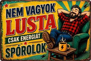 Plechová ceduľa Nem Vagyok lusta csak energiát spórolok - Plechová tabuľa