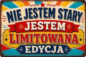 Plechová ceduľa Nie jestem stary, jestem limitowana edycja - Plechová tabuľa