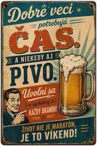Plechová ceduľa Dobré veci potrebujú čas. - Plechová tabuľa