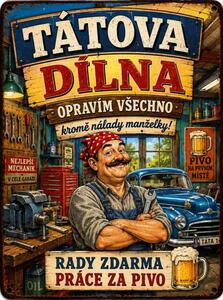 Plechová ceduľa Tátova Dílna - opraví všechno kromě nálady manželky! - Plechová tabuľa
