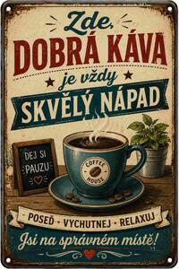 Plechová ceduľa Dobrá káva je vždy skvelý nápad - Plechová tabuľa