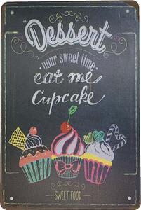 Ceduľa Dessert - Eat me Cupcake 30cm x 20cm Plechová tabuľa