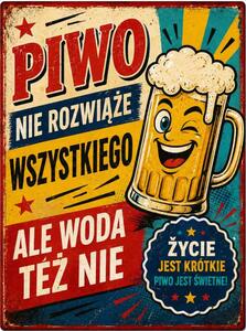 Plechová ceduľa Piwo nie rozwiaze vszystkiego ale woda tez nie - Plechová tabuľa