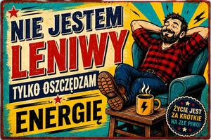 Plechová ceduľa Nie jestem leniwy tylko oszczedzam energie - Plechová tabuľa