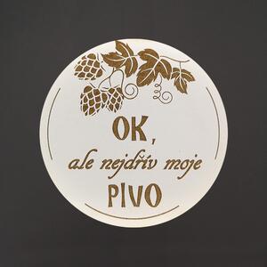 AMADEA Drevený podtácok okrúhly Pivo text "ok, ale najskôr moje pivo", priemer 10,5 cm