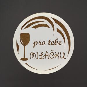 AMADEA Drevený podtácok okrúhly Víno text "pre teba miláčik", priemer 10,5 cm, český výrobok