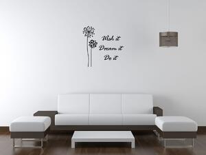 Nálepka na stenu Wish it dream it do it Farba: Biela, Rozmery: 100 x 100 cm