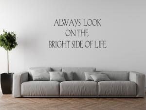 Nálepka na stenu Always look on the bright side of life Farba: Biela, Rozmery: 100 x 50 cm