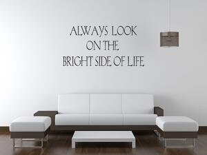 Nálepka na stenu Always look on the bright side of life Farba: Bordová, Rozmery: 100 x 50 cm