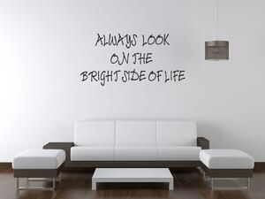 Nálepka na stenu Always look on the bright side of life Farba: Bordová, Rozmery: 100 x 50 cm