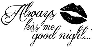 Nálepka na stenu Always kiss me good night Farba: Čierna-Matná, Rozmery: 100 x 50 cm