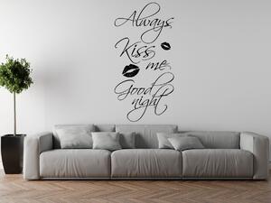 Nálepka na stenu Always kiss me good night Farba: Čierna-Matná, Rozmery: 50 x 100 cm