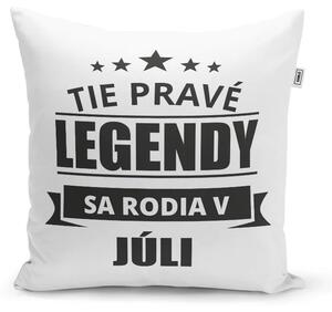 Sablio Vankúš Tie pravé legendy sa rodia v júli: 40x40 cm