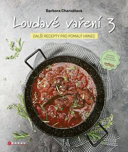 Crockpot Kniha "Loudavé vaření 3: Nové recepty pro pomalý hrnec" od Barbory Charvátovej (česky)