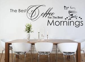 Nálepka na stenu s textom THE BEST COFFEE FOR THE BEST MORNINGS