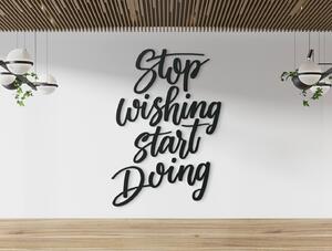Drevko Dekorácia na stenu Stop wishing start doing