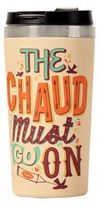 Termo hrnček "The chaud must go on" D 8,5 x H 18 cm - 500ml, bambus