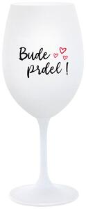 Biely pohár na víno 350 ml - BUDE PRDEL!
