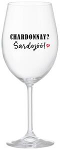Priehľadný pohár na víno 350 ml - CHARDONNAY? ŠARDOJÓÓ!