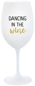 Biely pohár na víno 350 ml - DANCING IN THE WINE