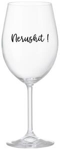 Priehľadný pohár na víno 350 ml - NERUSHIT!