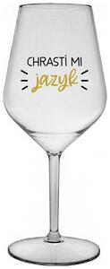 Priehľadný nerozbitný pohár na víno 470 ml - CHRASTÍ MI JAZYK