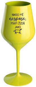 Žltý nerozbitný pohár na víno 470 ml - NIKDO MĚ NESPASE, MÁM ŽÍZEŇ JAKO PRASE