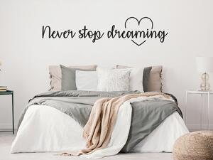 Nalepte.cz Never stop dreaming nálepka na stenu 40 x 9 cm