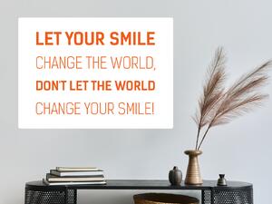 Nalepte.cz Let your smile change nálepka na stenu šírka 20 cm