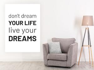 Nalepte.cz Dont dream your life nálepka na stenu výška 20 cm