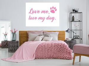 Nalepte.cz Love me love my dog nálepka na stenu šírka 20 cm