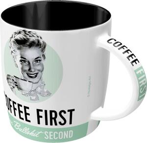 Hrnček Coffee First, Bullshit Second